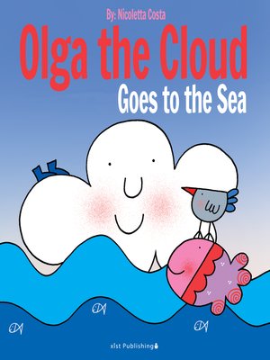 cover image of Olga the Cloud Goes to the Sea